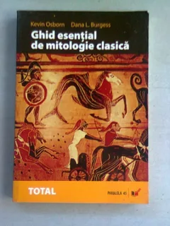 GHID ESENTIAL DE MITOLOGIE CLASICA - KEVIN OSBORN