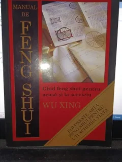 Ghid feng shui pentru acasa si la serviciu - Wu Xing