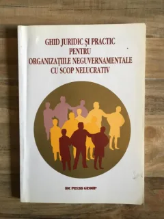 Ghid Juridic si Practic Pentr Organizatiile Neguvernamentale cu Scop Nelucrativ