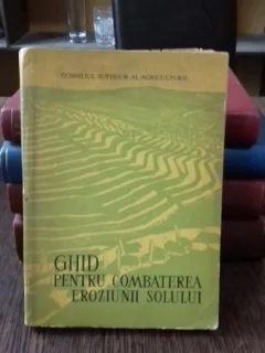 GHID PENTRU COMBATEREA EROZIUNII SOLULUI - GH.GH. MIHAI