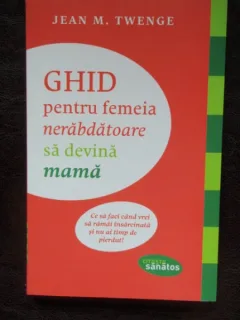 GHID PENTRU FEMEIA NERABDATOARE SA DEVINA MAMA