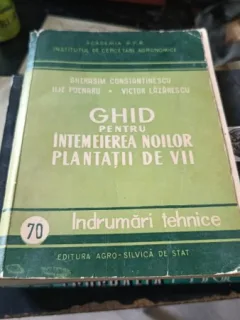 Ghid pentru Intemeierea Noilor Plantatii de Vii - Gherasim Constantinescu , Ilie Poenaru , Victor Lazarescu
