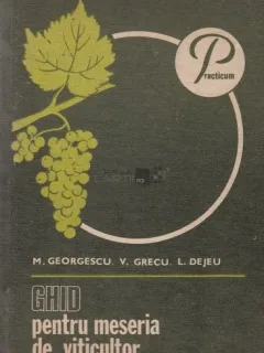 GHID PENTRU MESERIA DE VITICULTOR - M. GEORGESCU