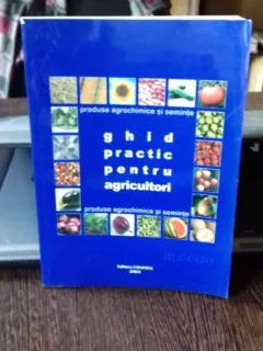 GHID PRACTIC PENTRU AGRICULTORI - PRODUSE AGROCHIMICE SI SEMINTE