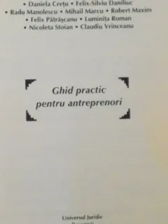 GHID PRACTIC PENTRU ANTREPRENORI DE DANIELA CRETU, CLAUDIU VRANCEANU, 2012