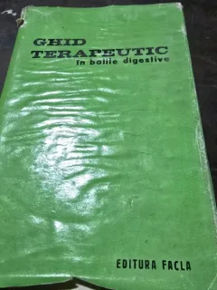 GHID TERAPEUTIC IN BOLILE DIGESTIVE DE EUGEN ADAM , ION ATANASESCU , GRUIA CRISAN , CAIUS SGAVIRDEA , 1978