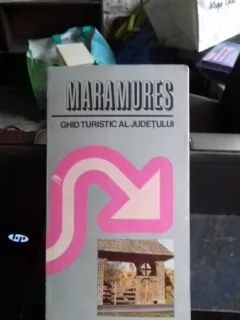 GHID TURISTIC AL JUDETULUI MARAMURES