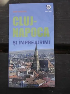 GHID TURISTIC CLUJ - NAPOCA SI IMPREJURIMI