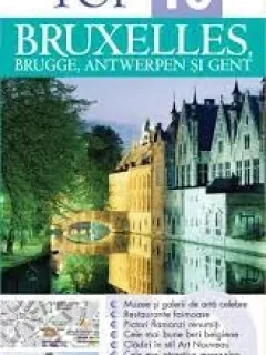 Ghid turistic Top 10 Bruxelles,Brugge,Antwerpen si Gent