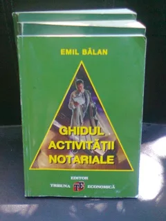 GHIDUL ACTIVITATII NOTARIALE - EMIL BALAN