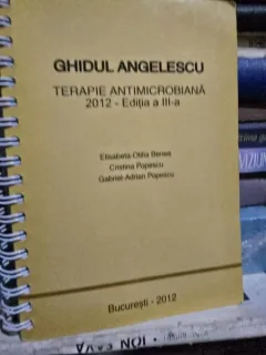 Ghidul Angelescu - Terapie antimicrobiana Editia a III-a - Elisabeta-Otilia Benea, Cristina Popescu, Gabriel-Adrian Popescu