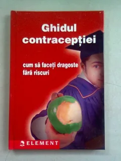 GHIDUL CONTRACEPTIEI. CUM SA FACI DRAGOSTE FARA RISCURI