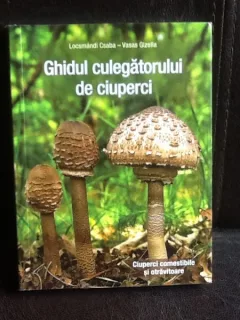 Ghidul culegatorului de ciuperci - Locsmandi Csaba, Vasas Gizella
