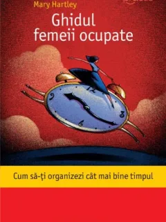 GHIDUL FEMEII OCUPATE - MARY HARTLEY