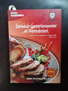 Ghidul Gastronomic al Romaniei - 1500 de retete