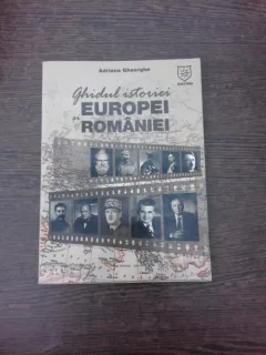 Ghidul istoriei Europei si Romaniei - Adriana Gheorghe