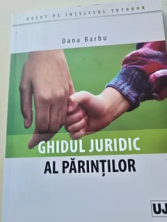 Ghidul juridic al parintilot - Dana Barbu