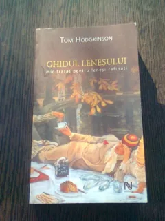 GHIDUL LENESULUI -MIC TRATAT PENTRU LENESI RAFINATI TOM HODGKINSON
