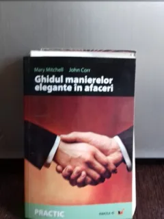 GHIDUL MANIERELOR ELEGANTE IN AFACERI - MARY MITCHELL