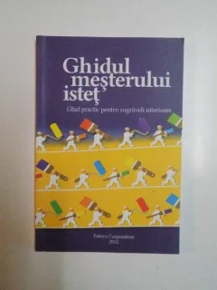 GHIDUL MESTERULUI ISTET. GHID PRACTIC PENTRU ZUGRAVELI INTERIOARE