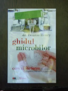 Ghidul microbilor - Bonnie Henry