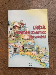 Ghidul muzeelor si colectiilor din Romania