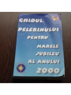 GHIDUL PELERINULUI PENTRU MARELE JUBILEU 2000