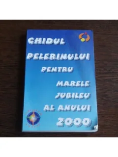 Ghidul pelerinului pentru marele jubileu al anului 2000
