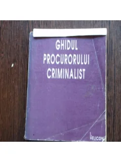 GHIDUL PROCURORULUI CRIMINALIST