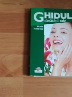 GHIDUL SANATATII TALE - MICHAEL VAN STRATEN