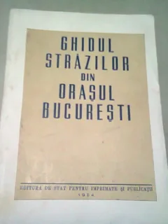 GHIDUL STRAZILOR DIN ORASUL BUCURESTI 1954