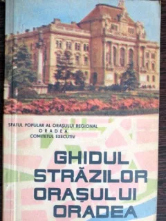 Ghidul strazilor orasului Oradea