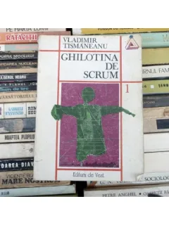 GHILOTINA DE SCRUM , VLADIMIR TISMANEANU