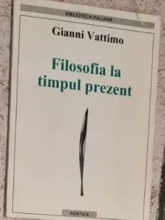 Gianni Vattimo - Filosofia la Timpul Prezent