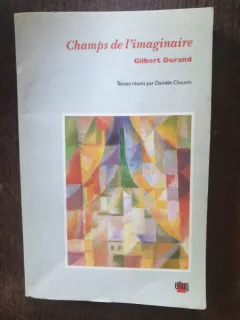 Gilbert Durand - Champs de l'imaginaire