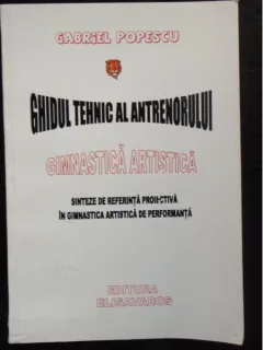 GIMNASTICA ARTISTICA - GHID TEHNIC AL ANTRENORULUI