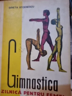 GIMNASTICA ZILNICA PENTRU FEMEI - GINETA STOENESCU
