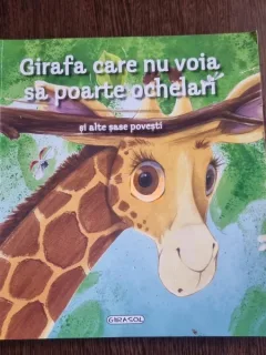 Girafa care nu voia sa poarte ochelari si alte povesti