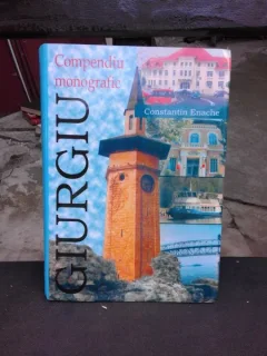 GIURGIU- COMPENDIU MONOGRAFIC-CONSTANTIN ENACHE