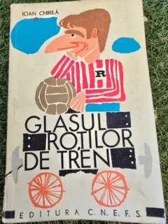 Glasul rotilor de tren - Ioan Chirila