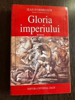 Gloria Imperiului - Jean dOrmesson