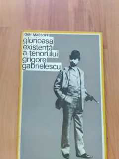 GLORIOASA EXISTENTA A TENORULUI GRIGORE GABRILESCU-IOAN MASSOFF