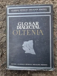 GLOSAR DIALECTAL OLTENIA de BORIS CAZACU , 1967