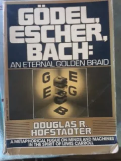 Godel , Esche , Bach: An Eternal Golden Braid - Douglas R.Hofstadter