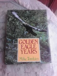GOLDEN EAGLE YEARS - MIKE TOMKIES  (CARTE IN LIMBA ENGLEZA)