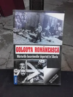 GOLGOTA ROMANEASCA, MARTURIILE BUCOVINENILOR DEPORTATI IN SIBERIA