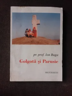 GOLGOTA SI PARUSIE - ION BUGA