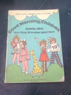 GOOD MORNING , CHILDREN , ENGLISH FOR THE KINDERGARDEN