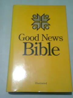 GOOD NEWS BIBLE  (CARTE IN LIMBA ENGLEZA, CU ILUSTRATII)