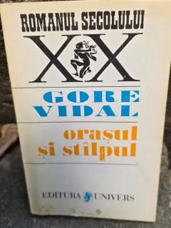 Gore Vidal - Orasul si stalpul